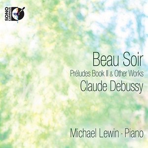 Debussy: Beau Soir - Préludes Book II & Other Works