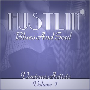 Hustlin' Blues & Soul - Vol 1