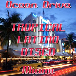 Ocean Drive Tropical Latino Disco Miami
