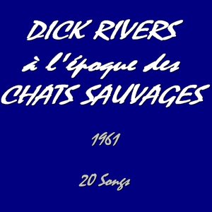 Dick rivers à l'époque des ''Chats Sauvages'' (feat. Les Chats Sauvages) [1961]