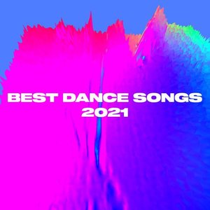 Best Dance Songs 2021