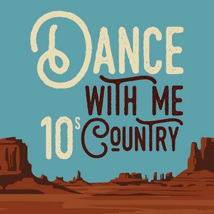 Dance with Me - 10s Country