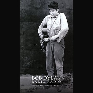 Bob Dylan Presents: Radio Radio - Theme Time Radio, Vol. 5