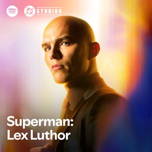 Lex Luthor: Spotify Official Playlist Introduction