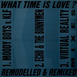 What Time Is Love? (Remodelled & Remixed)