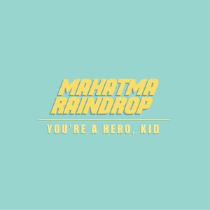 You're A Hero Kid