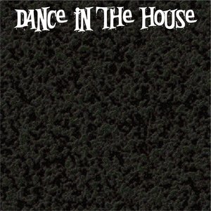 Dance in the House