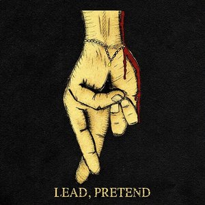 Lead, Pretend
