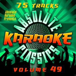 Absolute Karaoke Presents - Absolute Karaoke Classics Vol. 49