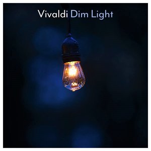 Vivaldi - Dim Light