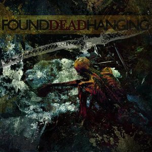 The Definitive Works Of Found Dead Hanging