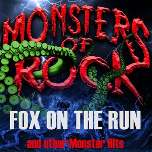 Monsters of Rock, Vol. 15 - Fox on the Run and Other Monster Hits