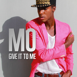 Mo - Give it to me