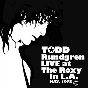 Todd Rundgren Live At the Roxy '78