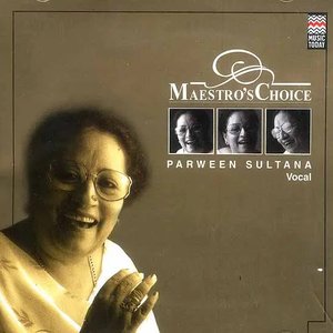 Maestro's Choice - Parween Sultana