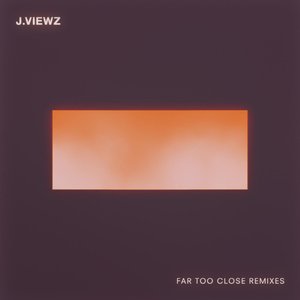 Far Too Close Remixes