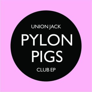 Pylon Pigs Club EP