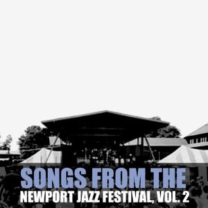 Songs from the Newport Jazz Festival, Vol. 2