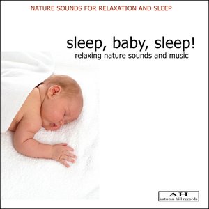 Immagine per 'Sleep, Baby, Sleep: Relaxing Nature Sounds and Music'