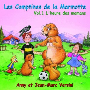 Les comptines de la marmotte, vol. 1 : L'heure des mamans