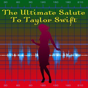 The Ultimate Salute To Taylor Swift