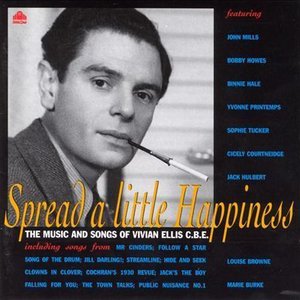 “Spread A Little Happiness: The Music and Songs of Vivian Ellis C.B.E.”的封面