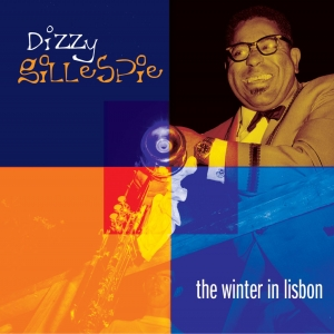 Dizzy Gillespie - The Winter in Lisbon - Zortam Music