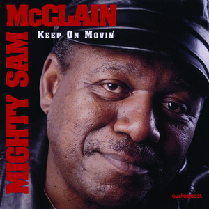 Mighty Sam Mcclain - Keep On Movin - Zortam Music