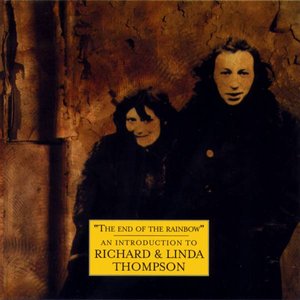 The End of the Rainbow - An Introduction to Richard & Linda Thompson