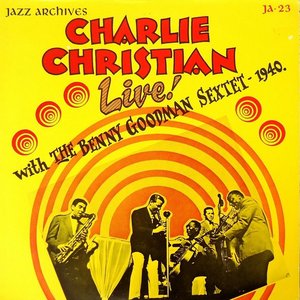 Charlie Christian "Live" with the Benny Goodman Sextet