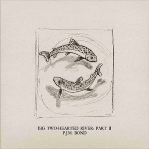 Big Two-Hearted River: Part II