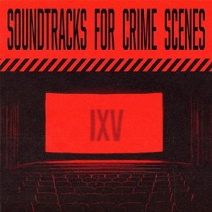 Sountracks for Crime Scenes