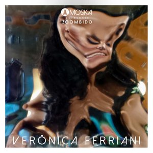 Moska Apresenta Zoombido: Verônica Ferriani - Single