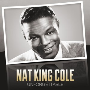 Nat King Cole - Unforgettable