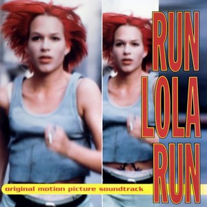 Run Lola Run (Original Motion Picture Soundtrack)