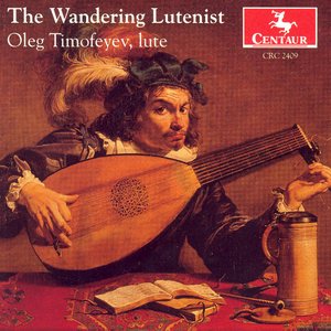 Lute Recital: Timofeyev, Oleg - Kapsberger, G.G. / Melli, P.P. / Bernia, V. / Galilei, M. / Ballard, R. / Grotte, N. / Vallet, N. / Timofeyev, O.