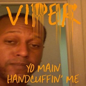 Yo Main Handcuffin' Me