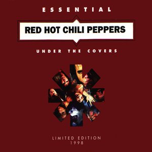 Under the Covers: Essential Red Hot Chili Peppers