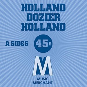 Music Merchant A-Sides (The Holland Dozier Holland 45s)