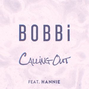 Calling Out (feat. Hannie)