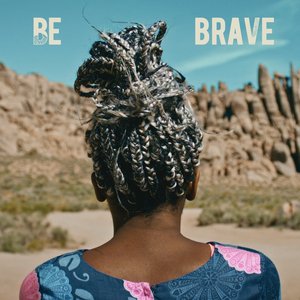 Be Brave