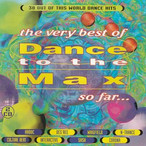 The Very Best of Dance To the Max So Far...