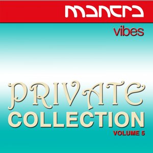 Mantra Vibes Private Collection, Vol. 5