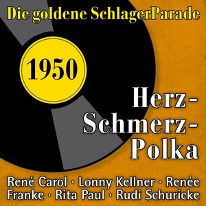 Herz-Schmerz-Polka (Die Goldene Schlagerparade 1950)