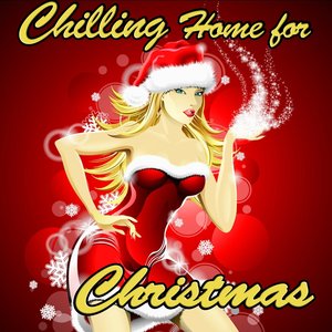Chilling Home for Christmas (Xmas Winter Pop Lounge Chillout)