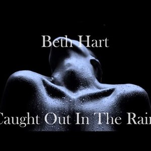 BETH HART - Caught Out In The Rain - Zortam Music