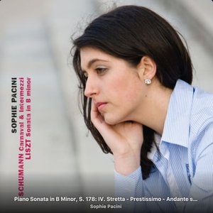 Schumann: Carnaval & Intermezzi  - Liszt: Sonata in B Minor