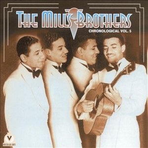 The Mills Brothers (1930's) Vol 5