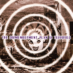 The Dismemberment Plan Is Terrified cover