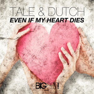 Tale & Dutch - Even If My Heart Dies Lyrics - Zortam Music